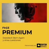 Daredevil: Born Again y otras cuestiones | FASE PREMIUM - Episodio exclusivo para mecenas