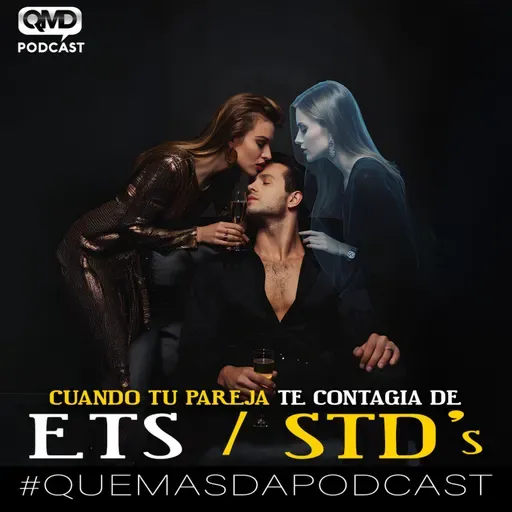 S3E22: Cuando la confianza ciega en la pareja te contagia de ETS | STD's