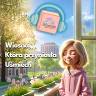 💛Wiosna, Która Przyniosła Uśmiech – bajka do słuchania o przyjaźni #audiobook  #dladzieci  🌼