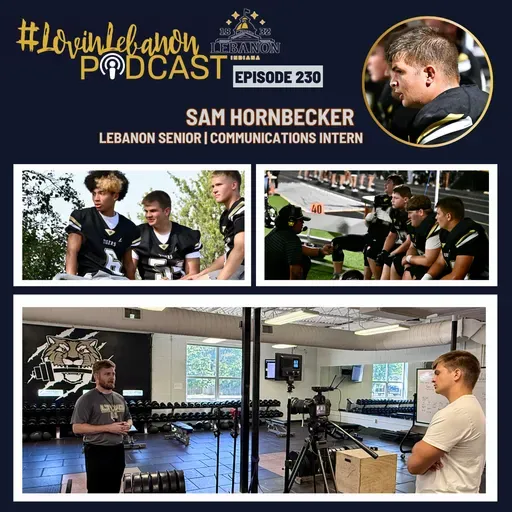 Episode 230 - Sam Hornbecker | Lebanon Senior, Communications Intern