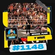 UHEP #1148 - Vuelve Roman Reigns y CM Punk quiere títulos