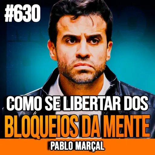 PABLO MARÇAL | COMO SE LIBERTAR DOS BLOQUEIOS E VIVER DE FORMA INTENCIONAL | INSIGHTCAST #630