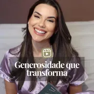 A GENEROSIDADE QUE TRANSFORMA