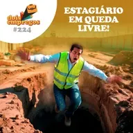 #224 - Estagiário em QUEDA LIVRE!