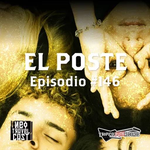 El Poste #146 con 1era Linea, La Malafarra, Entreco, Andes, La Terca y Lost Take