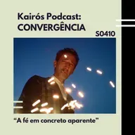 #111 - CONVERGÊNCIA: “A fé em concreto aparente”