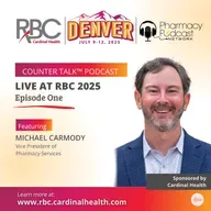 LIVE at RBC 2025 Episode One | Cardinal Health™ Counter Talk™ Podcast