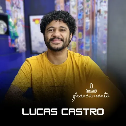 #743 - Educação Popular e Antirracista | Lucas Castro | Francamente com Tainan Franco