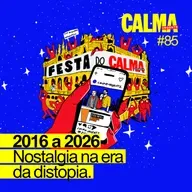 2016 a 2026 - Nostalgia na Era da Distopia