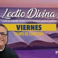 Lectio Divina de hoy viernes 20 de febrero