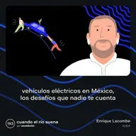 E193: Vehículos eléctricos en México: Los desafíos que nadie te cuenta - Enrique Lacombe, IUSA