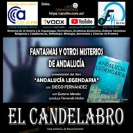 FANTASMAS Y OTROS MISTERIOS DE ANDALUCÍA - El Candelabro 10T El Candelabro 21-3-2025 - Prog26