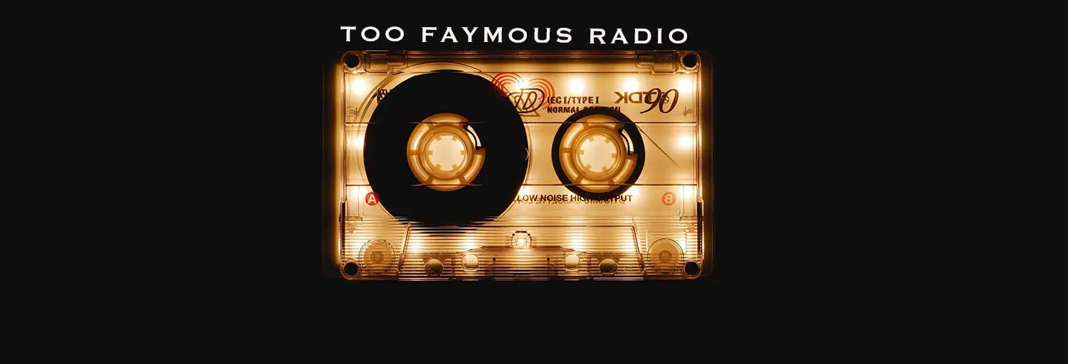 Too Faymous Radio