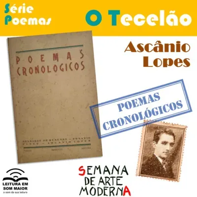 T3 #ep48 Poemas (Semana de 22): "O tecelão" de "Poemas cronológicos" (Ascânio Lopes)