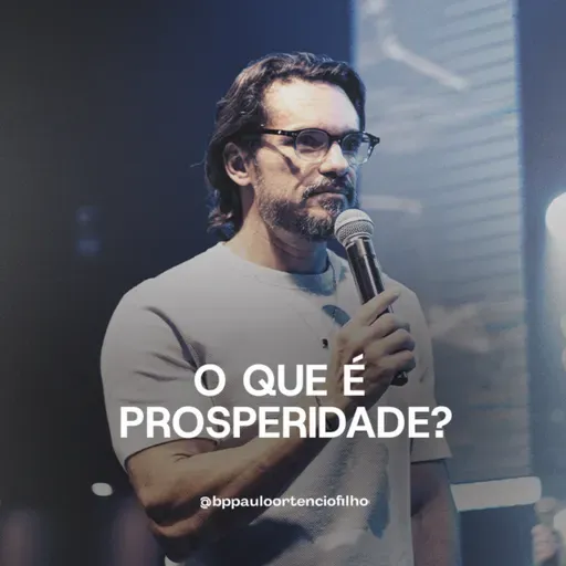 #81 - O que é prosperidade.