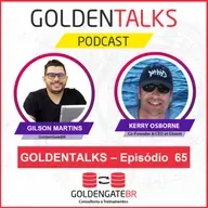 GoldenTalks - Episódio 65: LIVE com Kerry Osborne, Co-Founder & CEO at Gluent.