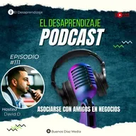 #111 Asociarse con Amigos en un Negocio/Claves para el Éxito Empresarial y Consejos Prácticos 2024