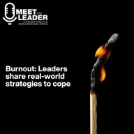 Burnout: 4 Leaders share real-world stories and how to cope