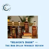 Heaven's Door: Tasting Bob Dylan's Whiskey
