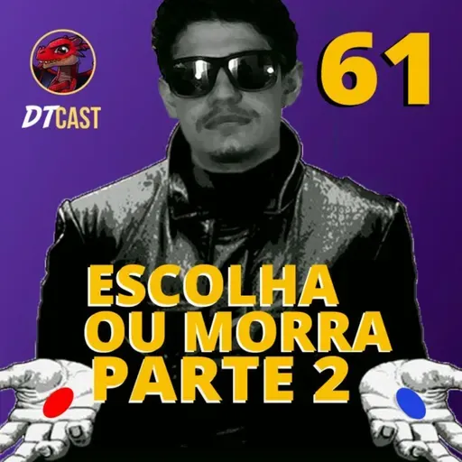 DTCAST 61 - Would You Rather | Escolha ou Morra 2