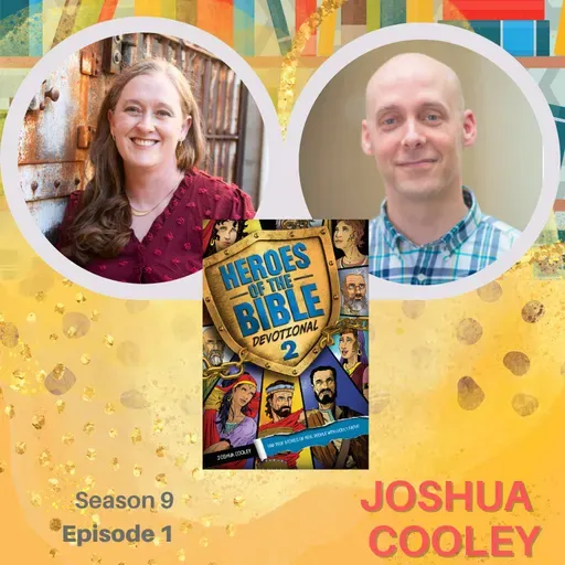 Devoted Heroes of Faith with Joshua Cooley