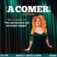 ¡A Comer! con La Tía Vero - Tía-Consejo 23: "Me cuernearon con mi mejor amigo"