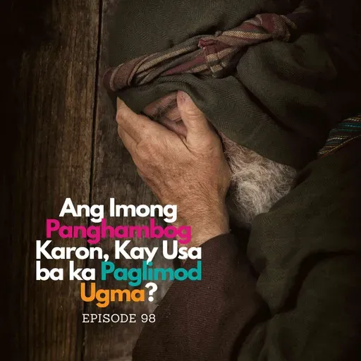 Ang Imong Panghambog Karon, Kay Usa ba ka Paglimod Ugma?