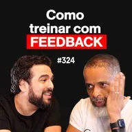 COMO DAR FEEDBACK: A Conversa que AUMENTA o DESEMPENHO dos Colaboradores | EAG Podcast #324