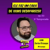 Em Minas não tem tubarão com Carlos Vivacqua | Criador & Criatura #03 T03
