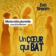 Maternité plurielle ─ avec Eva Stream autour du roman Un cœur qui bat