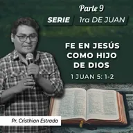 FE EN JESÚS COMO HIJO DE DIOS (1 JUAN 5: 1-2)