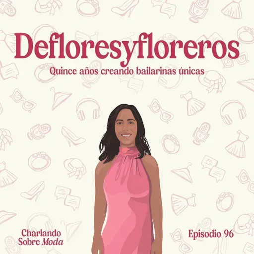 #96. Defloresyfloreros - Quince años creando bailarinas únicas
