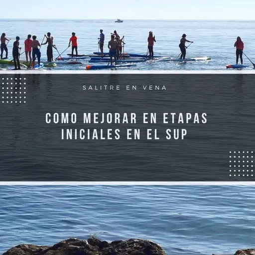 64 - Como mejorar en etapas iniciales en el SUP