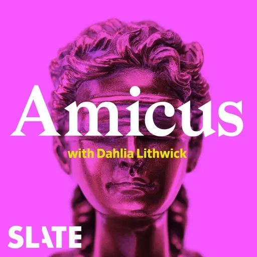 Amicus With Dahlia Lithwick | Law, justice, and the courts - Trump’s Slush Fund Is Even Worse Than You Thought