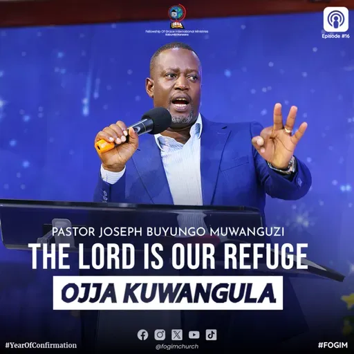 The Lord Is Our Refuge (Katonda Kye Kiddukiro Kyaffe) - Pastor Joseph Buyungo Muwanguzi