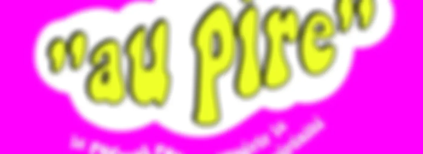 « au pire » by salut beauté