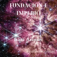 Fundación e Imperio, I. Asimov. 08 Parte II: El Mulo. Capítulos 17 y 18.