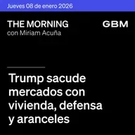 THE MORNING 08-01-26 | Trump sacude mercados con vivienda, defensa y aranceles. En México: OMA reporta alza en tráfico.