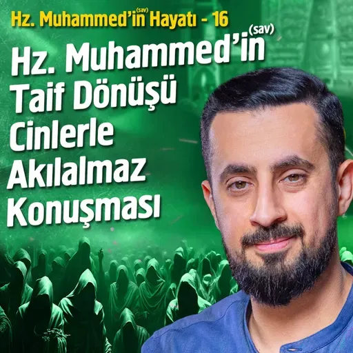 Hz. Muhammed'in (asm) Hayatı - Taif - Bölüm 16 | Mehmet Yıldız