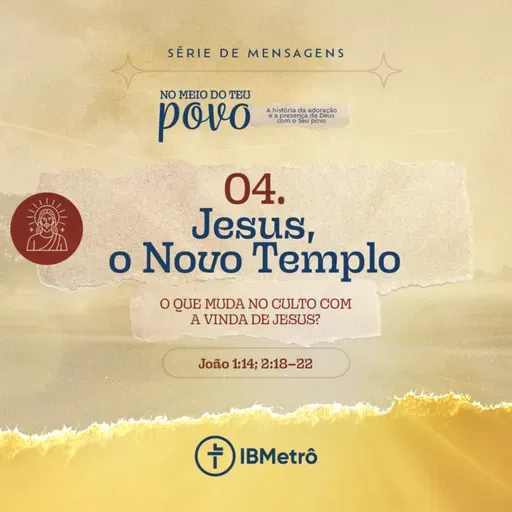 Jesus, o Novo Templo | Renato Marinoni