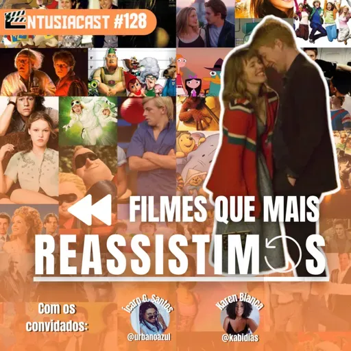 Filmes que mais REASSISTIMOS - EntusiaCast #128