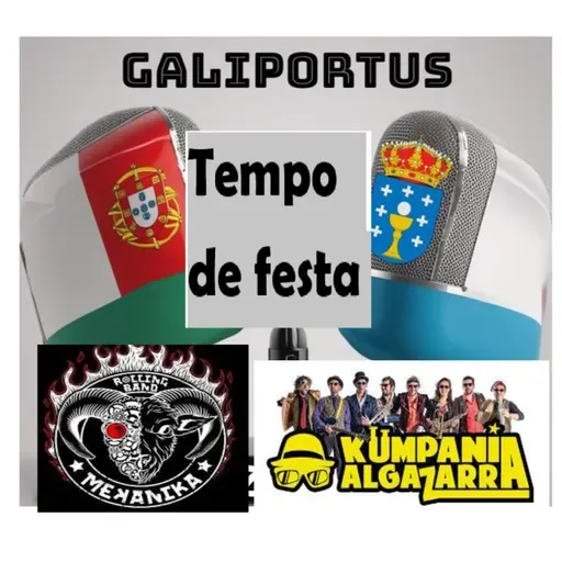 É tempo de festa, coa Mekanika Rolling Band e a Kumpania Algazarra - Galiportus (protagonistas) T2 X 44