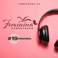 Testemunho da Amanda | Feminina Conectadas