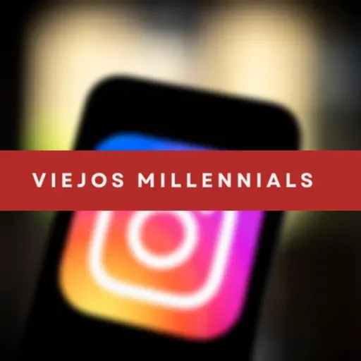 Viejos Millennials Episodio 255 - "Agregame al insta"
