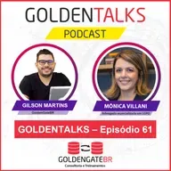 GoldenTalks - Episódio 61: LIVE com Mônica Villani, Advogada especializada em LGPD