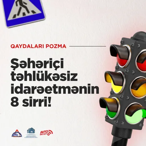 Şəhəriçi təhlükəsiz idarəetmənin 8 sirri!  I Qaydaları pozma