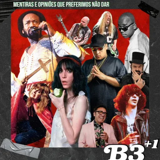 B3+1 | #EP47 Mentiras E Opiniões Que Preferimos Não Dar