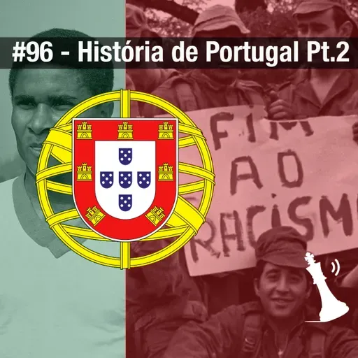#96 História de Portugal Pt.2