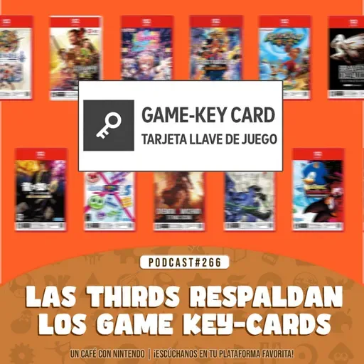 Podcast #266 | Las third party y su respaldo al formato Key Card