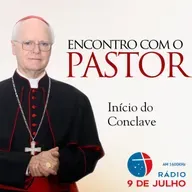 Programa - ENCONTRO COM O PASTOR - INICIO DO CONCLAVE - 07.05.2025